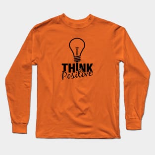 Think Positive Long Sleeve T-Shirt